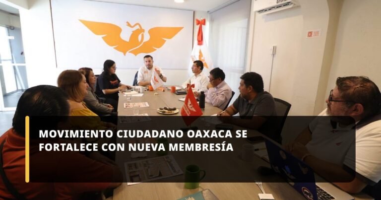Movimiento Ciudadano Oaxaca se fortalece con nueva membresía