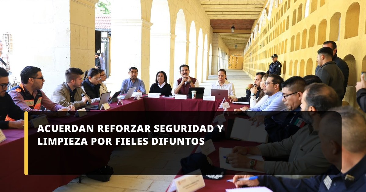 Acuerdan reforzar seguridad y limpieza por Fieles Difuntos